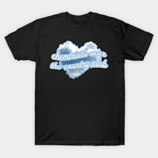 chemtrails over the country club - Lana Del Rey T-Shirt